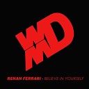 Renan Ferrari - Believe In Yourself Original Mix