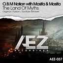 O B M Notion Mostfa Mostfa - The Land Of Myths Farzam Remix