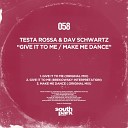 Testa Rossa Dav Schwartz - Give It To Me Original Mix