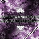 Mark Mayu - Turn On Tune In Drop Out Original Mix