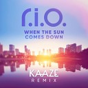 RIO - When The Sun Comes Down KAAZE Remix