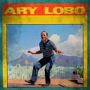 Ary Lobo - Eu Vou pra Lua Juavita