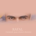 Rafal - Свежии Дым Astero Remix