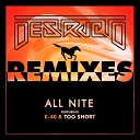 Destructo - All Nite Getter Remix feat E 40 Too hort