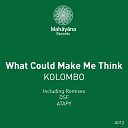 Kolombo - What Could Make Me Think DSF Remix