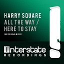 Harry Square - Here To Stay Original Mix