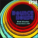Rob Clarke - Sometimes DK Watts Remix