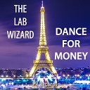 The Lab Wizard - Dance For Money Alternative Radio Version
