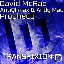 David McRae AntiQlimax Andy Mac - Prophecy Original Mix