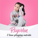 Rayvelin - I Love Playing Outside