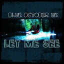 Blue October UK - Let Me See Dub Mix