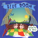 Blue Room - Wake Up Cryin