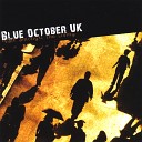 Blue October UK - Tears of Silvery Rain