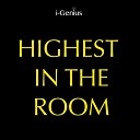 i genius - Highest In The Room