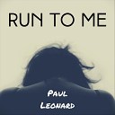 Paul Leonard - Run to Me