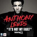 Anthony Lewis T I - It s not my fault DJ REG Extended