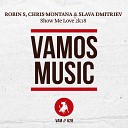 Robin S Chris Montana Slava Dmitriev - Show Me Love 2k18 Andrey Exx Radio Edit