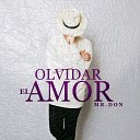 Mr Don - Olvidar el Amor