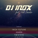 DJ Inox feat Nick Sinckler - I m On My Way 2Sher Remix