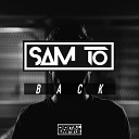Sam To - Back Original Mix