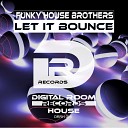 Funky House Brothers - Let It Bounce Mike W Remix