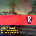 Jason Rivas Glitchdropper - Peanut Butter Club Edit