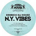 Derrick Da House - N Y Vibes Original Mix