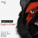 Darelectric - Caught In A Dream Angelo Boom Remix