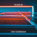 Chris Schambacher - Holding On Original Mix