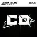 Goblin Hulms - Groove On Step Original Mix