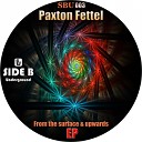 Paxton Fettel - Ascending Original Mix