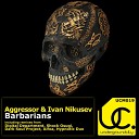 Ivan Nikusev Aggressor - Barbarians Digital Department Remix
