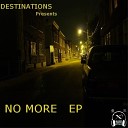 Destinations - No More Original Mix