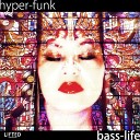 Hyper-Funk - Bass-Life (Radio Edit)