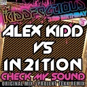 Alex Kidd In2Ition - Check My Sound Projekt Tekk Remix