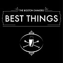 THE BOSTON SHAKERS - Best Things Radio Edit