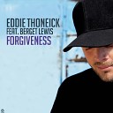 Eddie Thoneick feat Berget Lewis - Forgiveness Radio Mix