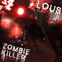 LOUS - Zombie Killer