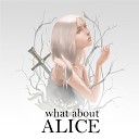 What About Alice - Разучился мечтать