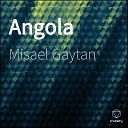 Misael Gaytan - Angola