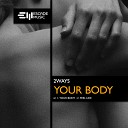 2WAYS - Your Body Original Mix