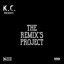 K C feat CAM CAWSHIN VELL ROB X TRO D FED - Mic Ripper Remix