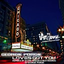 Georgie Porgie - Love s Got You Remixes DJ Georgie Porgie Dub of Love…