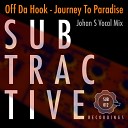 Off Da Hook - Journey To Paradise Johan S Vocal Mix