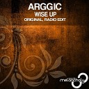 Arggic - Wise Up Radio Edit