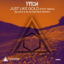 Fytch feat Naika - Just Like Gold Blaikz BlackBonez Radio Edit