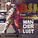 BSJ feat Frank Brunson - Wanderlust Original Mix