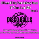 DJ Leon El Ray feat Anthony Poteat - If You Let Me Love Vibes Remix