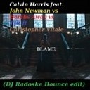 Calvin Harris feat John Newman vs Bombs Away vs TJR ft Christopher… - Blame DJ Radoske Bounce edit