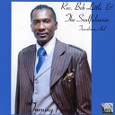 Rev Bob Little Soulfulaires - My My My The Lord s Been Good To Me